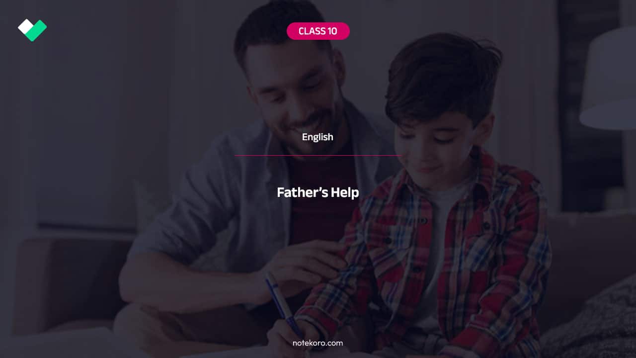 Class 10 English Lesson 01 Father's Help Activity Question Answer
