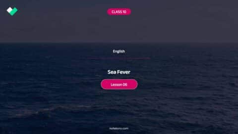 Class 10 English Lesson 06 Sea Fever Comprehension Exercise Question Answer
