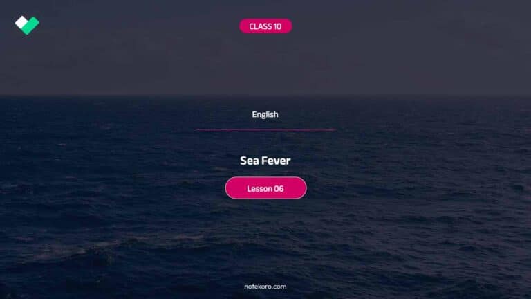 Class 10 English Lesson 06 Sea Fever Comprehension Exercise Question Answer